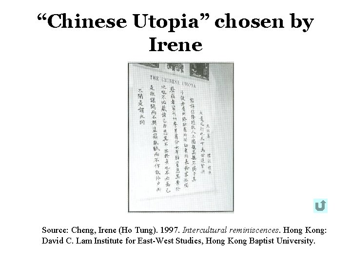 “Chinese Utopia” chosen by Irene Source: Cheng, Irene (Ho Tung). 1997. Intercultural reminiscences. Hong “Chinese Utopia” chosen by Irene Source: Cheng, Irene (Ho Tung). 1997. Intercultural reminiscences. Hong