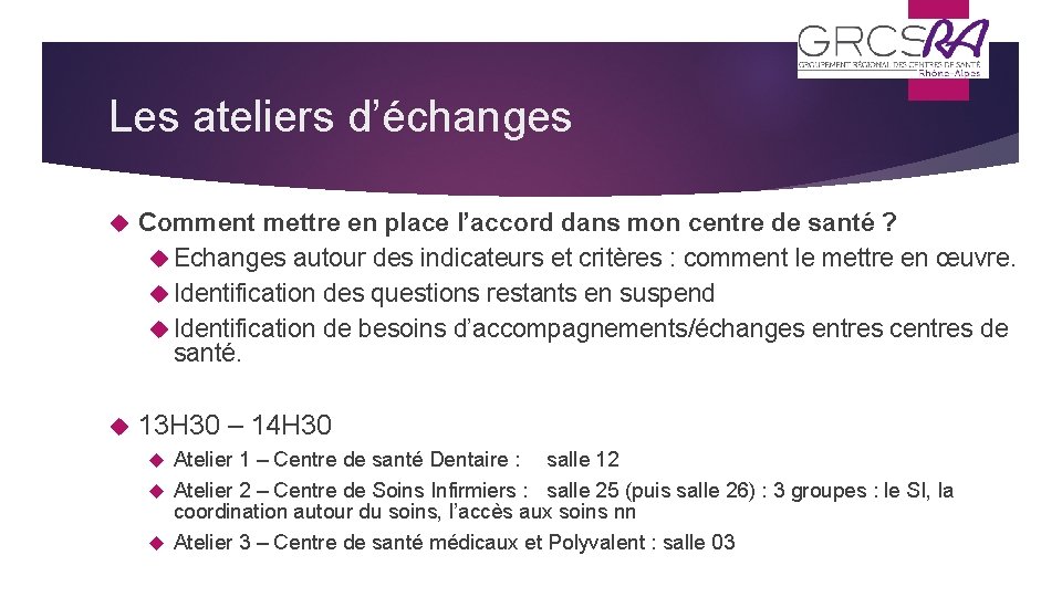 Les ateliers d’échanges Comment mettre en place l’accord dans mon centre de santé ?