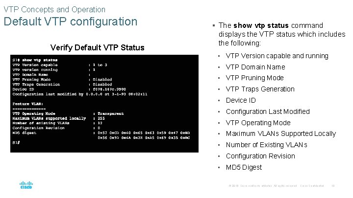 VTP Concepts and Operation Default VTP configuration Verify Default VTP Status § The show