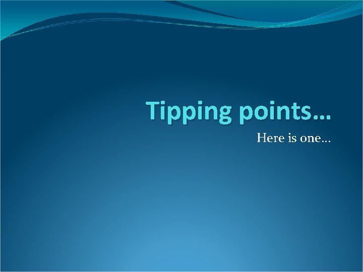 Tipping points… Here is one… 