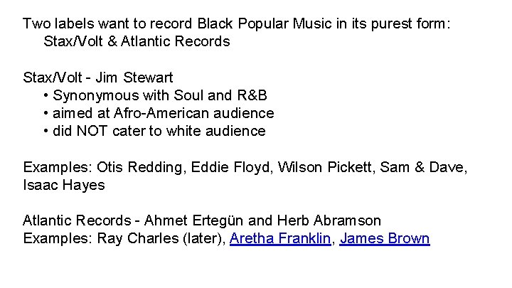 Two labels want to record Black Popular Music in its purest form: Stax/Volt &