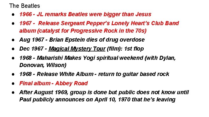 The Beatles ● 1966 - JL remarks Beatles were bigger than Jesus ● 1967