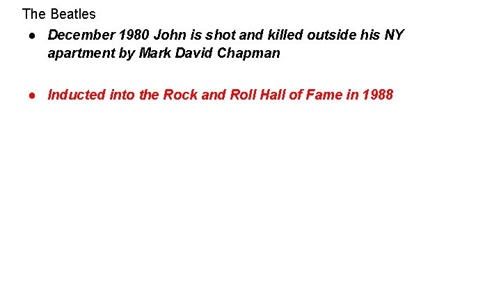 The Beatles ● December 1980 John is shot and killed outside his NY apartment