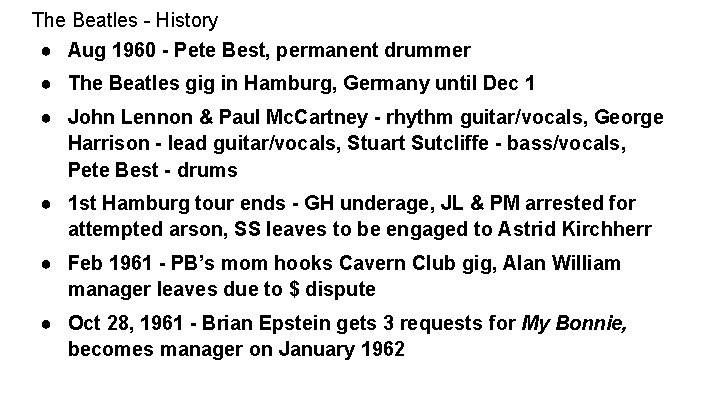 The Beatles - History ● Aug 1960 - Pete Best, permanent drummer ● The The Beatles - History ● Aug 1960 - Pete Best, permanent drummer ● The