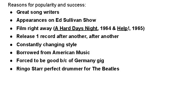 Reasons for popularity and success: ● Great song writers ● Appearances on Ed Sullivan
