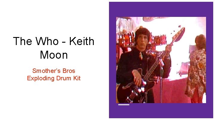 The Who - Keith Moon Smother’s Bros Exploding Drum Kit 