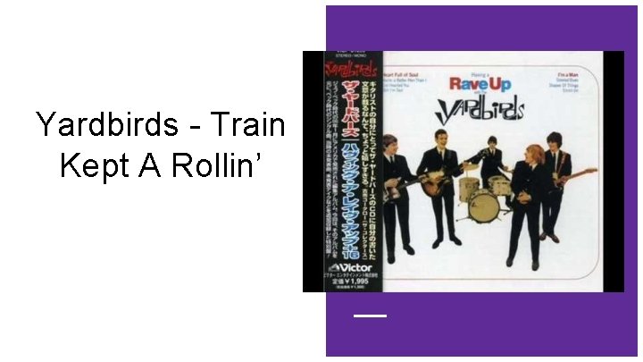 Yardbirds - Train Kept A Rollin’ 