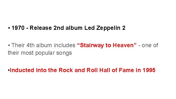 • 1970 - Release 2 nd album Led Zeppelin 2 • Their 4 • 1970 - Release 2 nd album Led Zeppelin 2 • Their 4