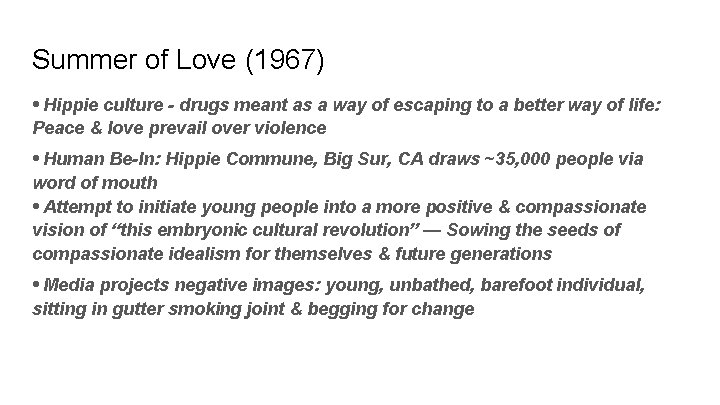 Summer of Love (1967) • Hippie culture - drugs meant as a way of