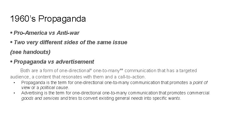 1960’s Propaganda • Pro-America vs Anti-war • Two very different sides of the same 1960’s Propaganda • Pro-America vs Anti-war • Two very different sides of the same