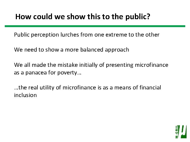 How could we show this to the public? Public perception lurches from one extreme