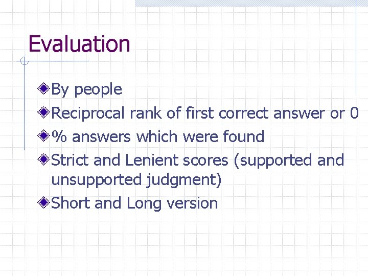 Evaluation By people Reciprocal rank of first correct answer or 0 % answers which