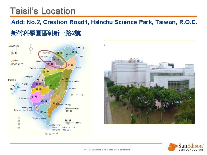 Taisil’s Location Add: No. 2, Creation Road 1, Hsinchu Science Park, Taiwan, R. O.