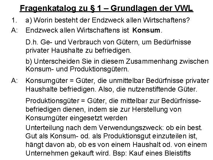 Fragenkatalog zu § 1 – Grundlagen der VWL 1. A: a) Worin besteht der