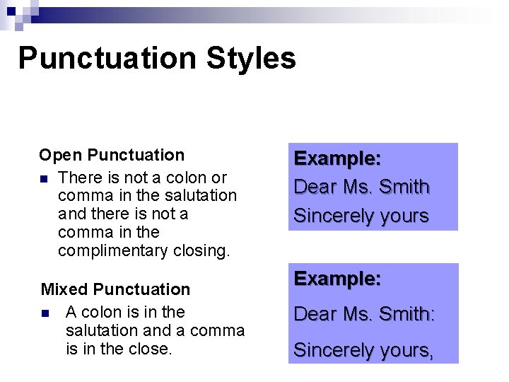 Punctuation Styles Open Punctuation n There is not a colon or comma in the