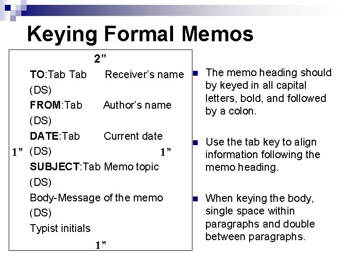 Keying Formal Memos 2” TO: Tab Receiver’s name (DS) FROM: Tab Author’s name (DS)
