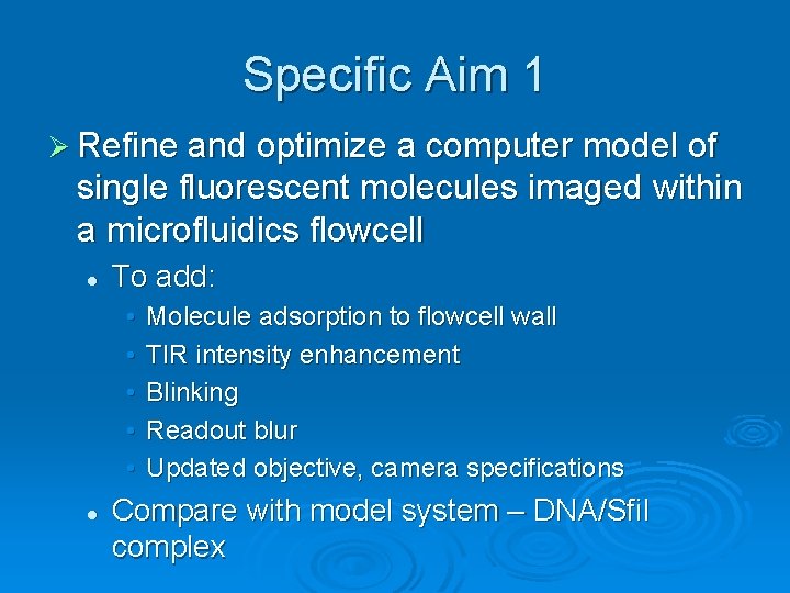 Specific Aim 1 Ø Refine and optimize a computer model of single fluorescent molecules
