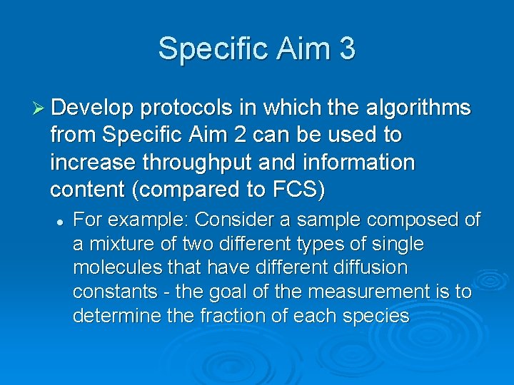 Specific Aim 3 Ø Develop protocols in which the algorithms from Specific Aim 2