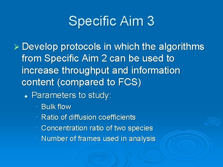 Specific Aim 3 Ø Develop protocols in which the algorithms from Specific Aim 2