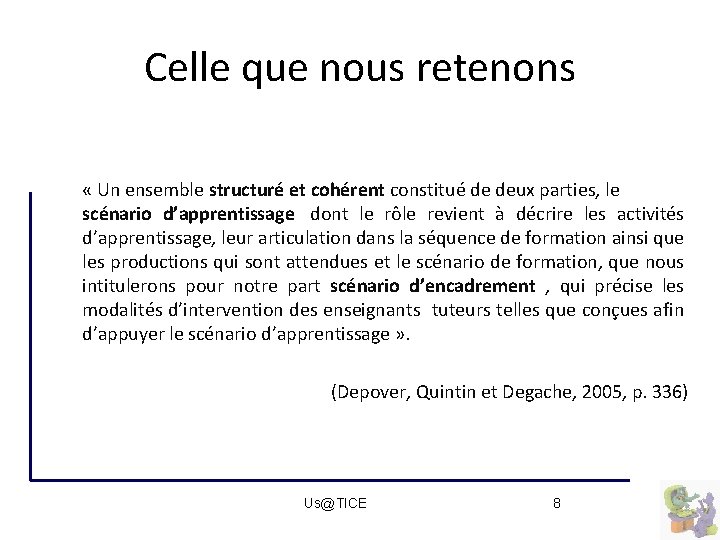 Celle que nous retenons « Un ensemble structuré et cohérent constitué de deux parties,