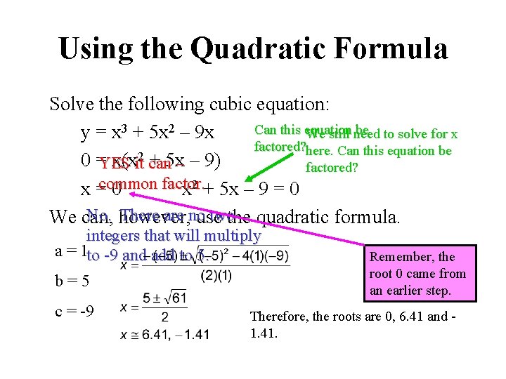 Using the Quadratic Formula Solve the following cubic equation: Can this equation be to