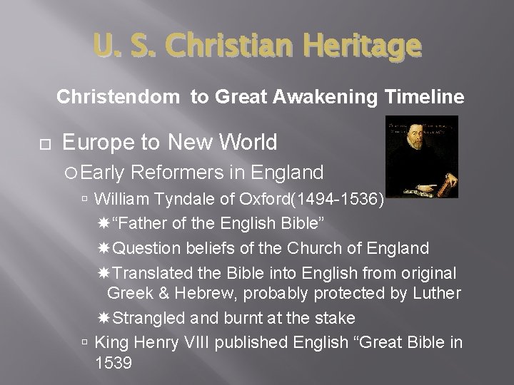 U. S. Christian Heritage Christendom to Great Awakening Timeline Europe to New World Early