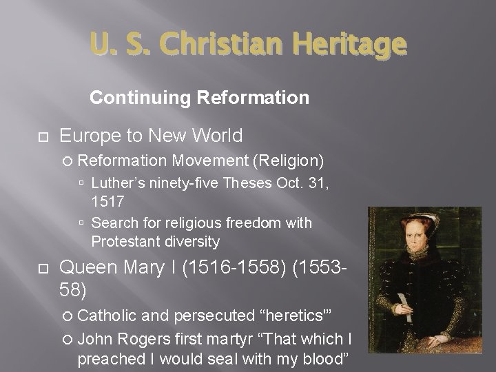 U. S. Christian Heritage Continuing Reformation Europe to New World Reformation Movement (Religion) Luther’s