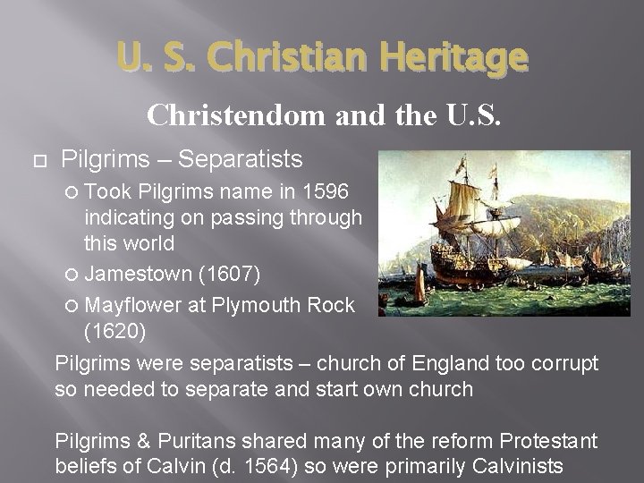 U. S. Christian Heritage Christendom and the U. S. Pilgrims – Separatists Took Pilgrims