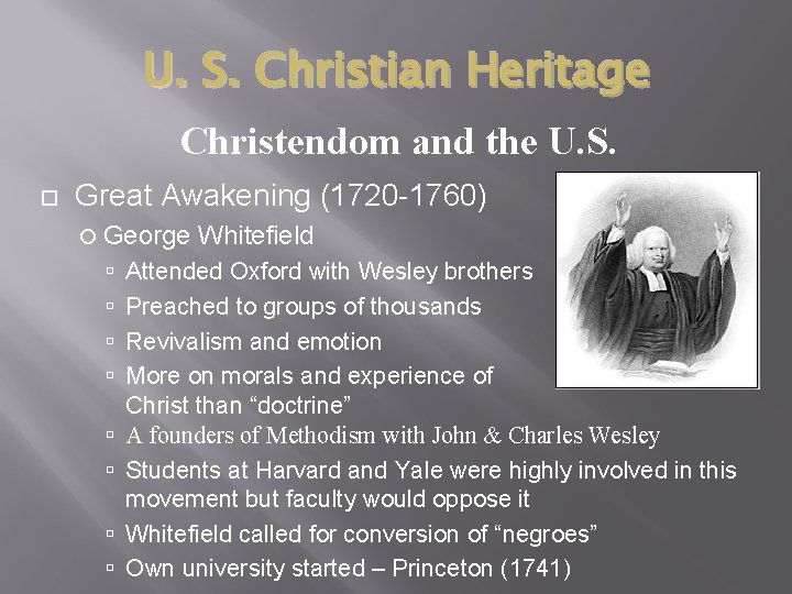 U. S. Christian Heritage Christendom and the U. S. Great Awakening (1720 -1760) George