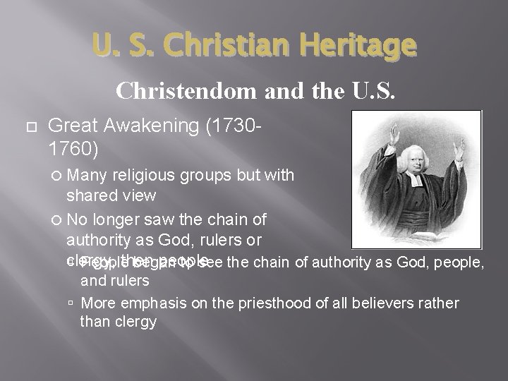 U. S. Christian Heritage Christendom and the U. S. Great Awakening (17301760) Many religious