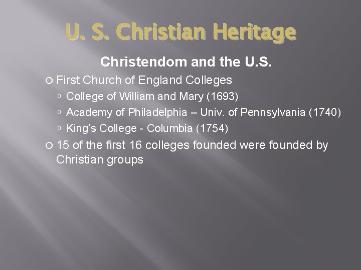 U. S. Christian Heritage Christendom and the U. S. First Church of England Colleges