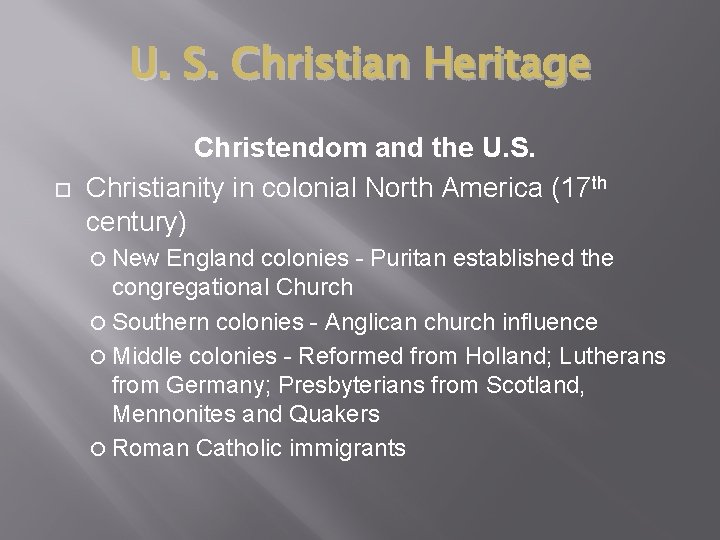 U. S. Christian Heritage Christendom and the U. S. Christianity in colonial North America