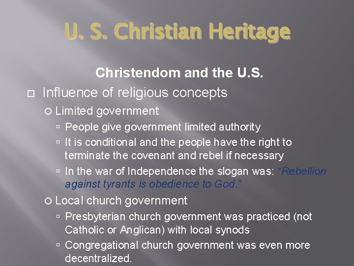 U. S. Christian Heritage Christendom and the U. S. Influence of religious concepts Limited