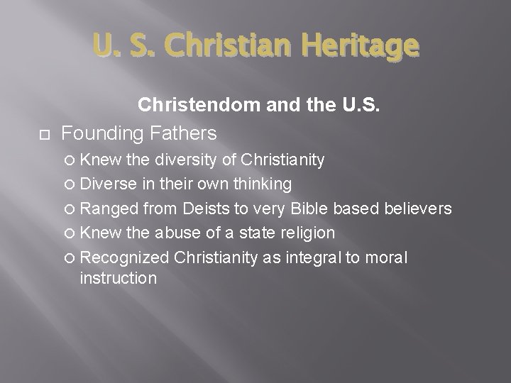 U. S. Christian Heritage Christendom and the U. S. Founding Fathers Knew the diversity