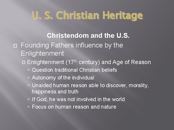 U. S. Christian Heritage Christendom and the U. S. Founding Fathers influence by the