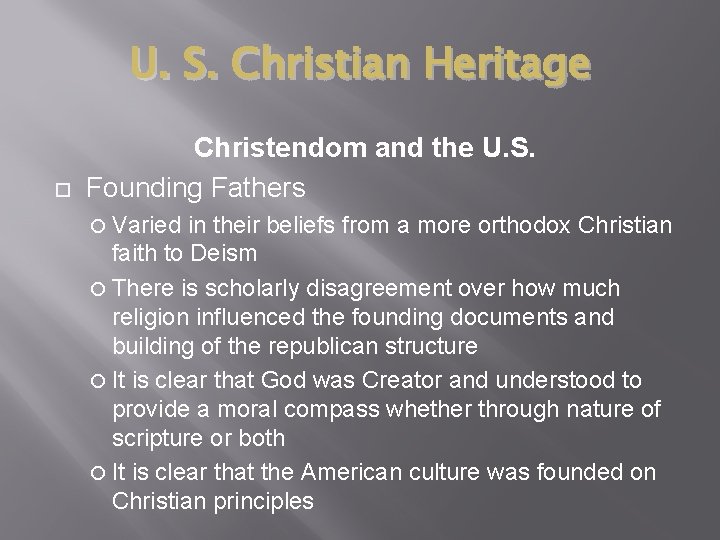 U. S. Christian Heritage Christendom and the U. S. Founding Fathers Varied in their