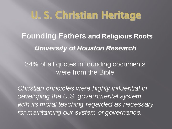 U. S. Christian Heritage Founding Fathers and Religious Roots University of Houston Research 34%