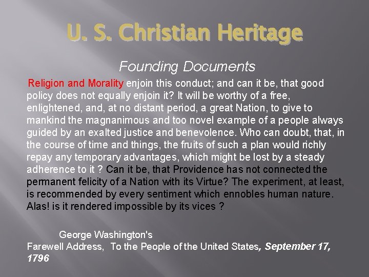 U. S. Christian Heritage Founding Documents Religion and Morality enjoin this conduct; and can
