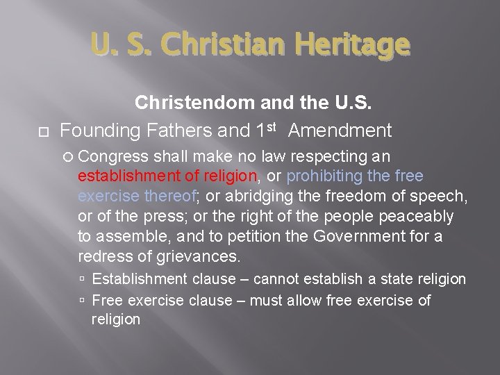 U. S. Christian Heritage Christendom and the U. S. Founding Fathers and 1 st