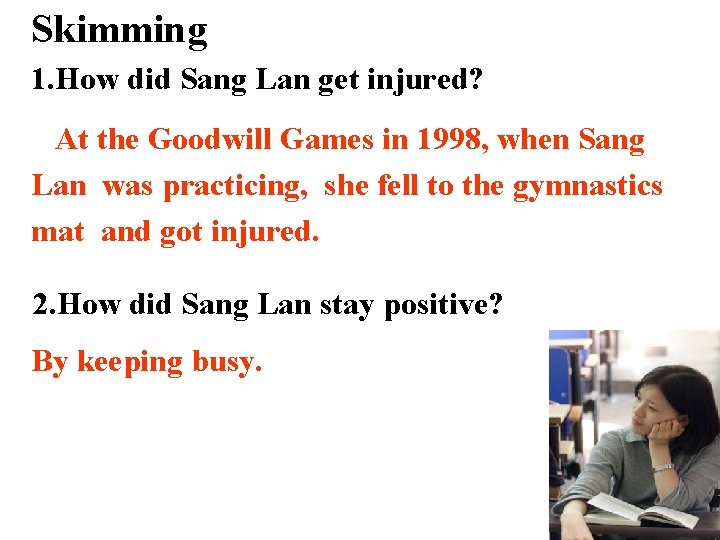 Skimming 1. How did Sang Lan get injured? At the Goodwill Games in 1998,