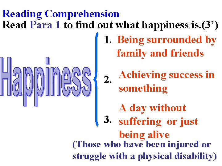Reading Comprehension Read Para 1 to find out what happiness is. (3’) 1. Being