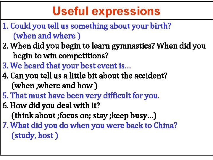 Useful expressions 1. Could you tell us something about your birth? (when and where