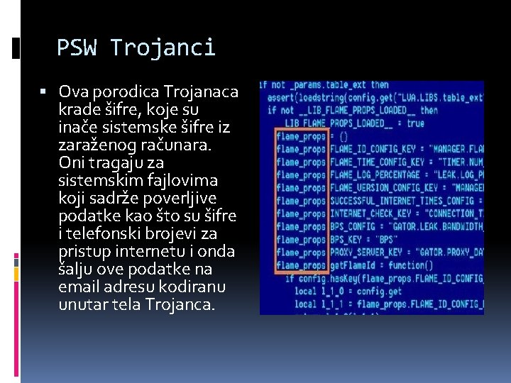 PSW Trojanci Ova porodica Trojanaca krade šifre, koje su inače sistemske šifre iz zaraženog