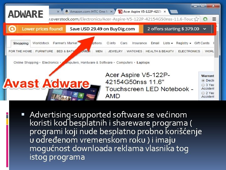 ADWARE Advertising-supported software se većinom koristi kod besplatnih i shareware programa ( programi koji
