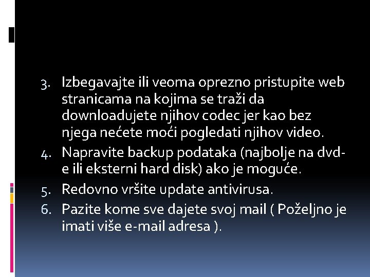 3. Izbegavajte ili veoma oprezno pristupite web stranicama na kojima se traži da downloadujete