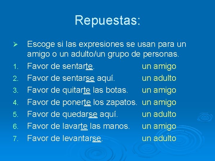 Repuestas: Ø 1. 2. 3. 4. 5. 6. 7. Escoge si las expresiones se
