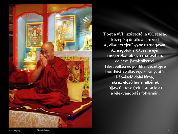 Tibet a XVII. századtól a XX. század közepéig önálló állam volt a „világ tetején”