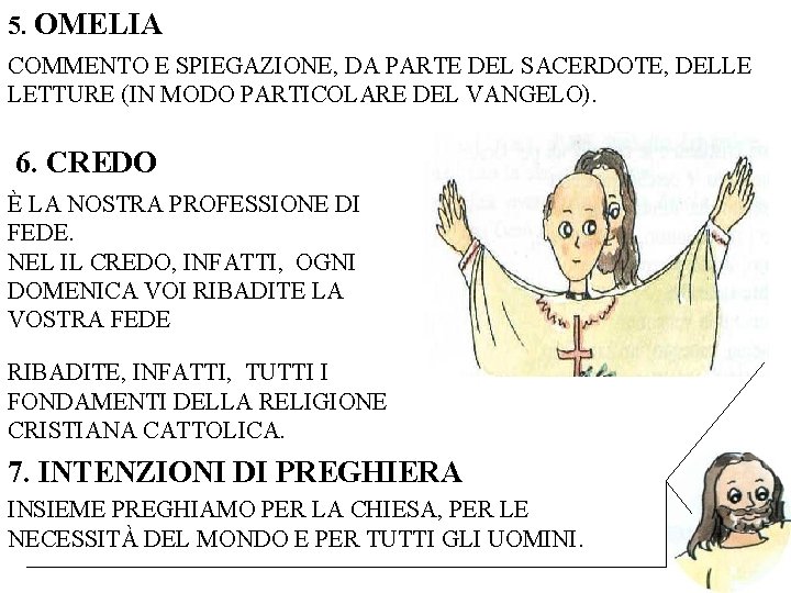 5. OMELIA COMMENTO E SPIEGAZIONE, DA PARTE DEL SACERDOTE, DELLE LETTURE (IN MODO PARTICOLARE