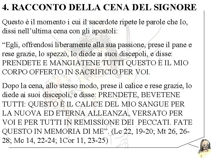 4. RACCONTO DELLA CENA DEL SIGNORE Questo è il momento i cui il sacerdote