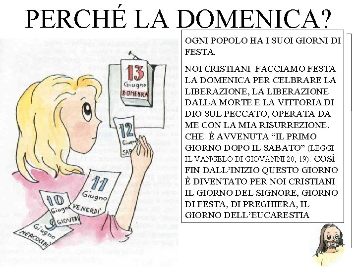PERCHÉ LA DOMENICA? OGNI POPOLO HA I SUOI GIORNI DI FESTA. NOI CRISTIANI FACCIAMO